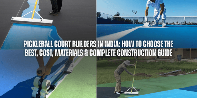 Pickleball Court Builders in India